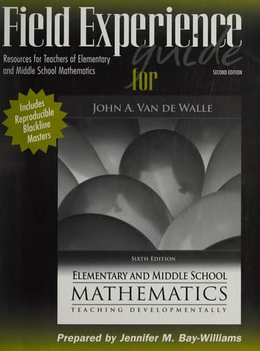 Field Experience Guide for Elementary and Middle School Mathematics: Teaching Developmentally