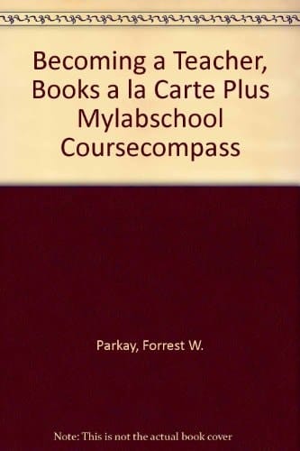 Becoming a Teacher, Books a la Carte Plus Mylabschool Coursecompass