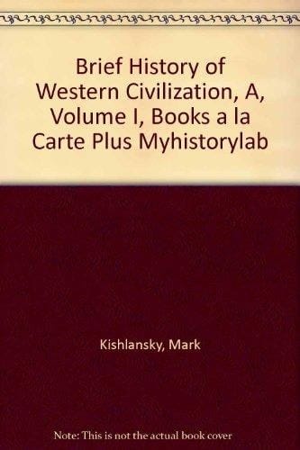 Brief History of Western Civilization, A, Volume I, Books a la Carte Plus Myhistorylab