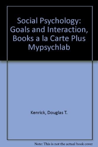 Social Psychology: Goals and Interaction, Books a la Carte Plus Mypsychlab