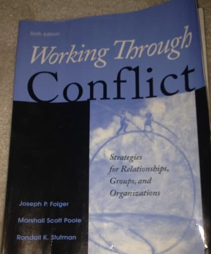 Working Through Conflict: Strategies for Relationships, Groups, and Organizations (6th Edition)