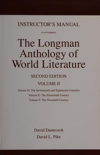 Instructor's Manual to Accompany The Longman Anthology of World Literature Volume II (Volume E: The Seventeenth and Eiteenth Centuries, Volume E: The Nineteenth Centuries, Volume F: The Twentieth Century