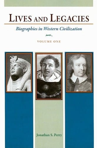 Lives and Legacies: Biographies in Western Civilization, Volume 1