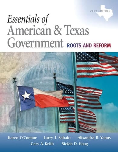 Essentials of American & Texas Government 2009: Roots and Reform