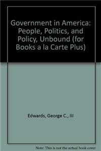 Government in America: People, Politics, and Policy, Unbound (for Books a la Carte Plus) (14th Edition)