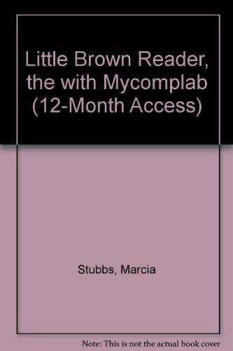 Little Brown Reader, The with MyCompLab (12-month access) (11th Edition)