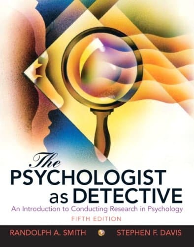 The Psychologist As Detective: An Introduction to Conducting Research in Psychology