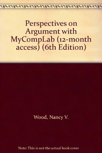 Perspectives on Argument with MyCompLab (12-month access) (6th Edition)