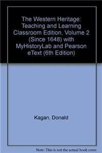 The Western Heritage + Myhistorylab and Pearson Etext: Teaching and Learning Classroom Edition, Since 1648