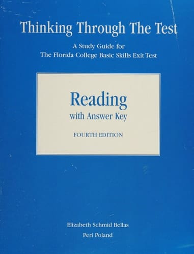 Thinking Through the Test: A Study Guide for the Florida College Basic Skills Exit Test-Reading (with answers) (4th Edition)