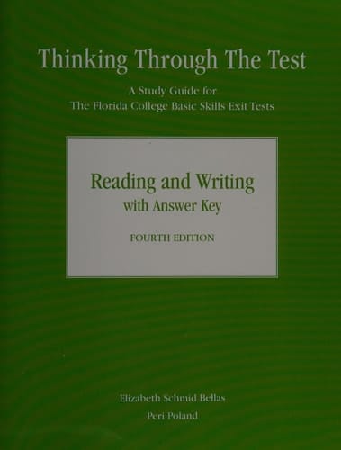 Thinking Through the Test: A Study Guide for the Florida College Basic Skills Exit Tests, Reading & Writing (W/ Answers)
