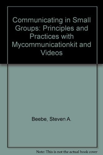 Communicating in Small Groups: Principles and Practices with Mycommunicationkit and Videos