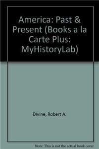 America: Past & Present (Books a la Carte Plus: MyHistoryLab)