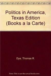 Politics in America, Texas Edition, Books a la Carte Edition (9th Edition)