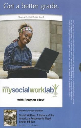 Social Welfare Mysocialworklab Access Code: A History to the American Response to Need: With Pearson eText (Mysocialworklab (Access Codes))