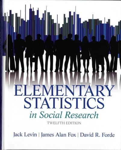Elementary Statistics in Social Research (12th Edition)