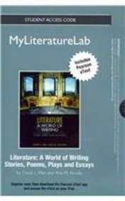 NEW MyLiteratureLab with Pearson eText -- Standalone Access Card -- for Literature: A World of Writing Stories, Poems, Plays, and Essays