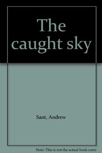 The caught sky