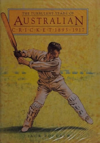 The turbulent years of Australian cricket, 1893-1917