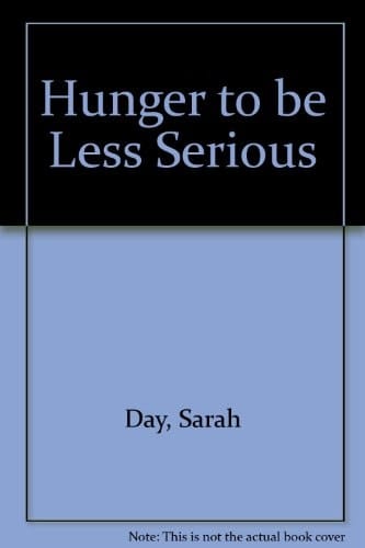 Hunger to Be Less Serious