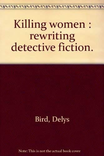 Killing women: Rewriting detective fiction (Imprint)
