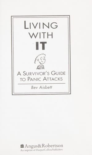 Living With 'It': A Survivor's Guide to Panic Attacks