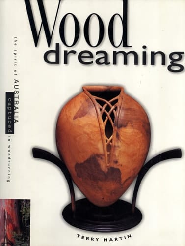 Wood Dreaming: The Spirit of Australia Captured in Woodturning