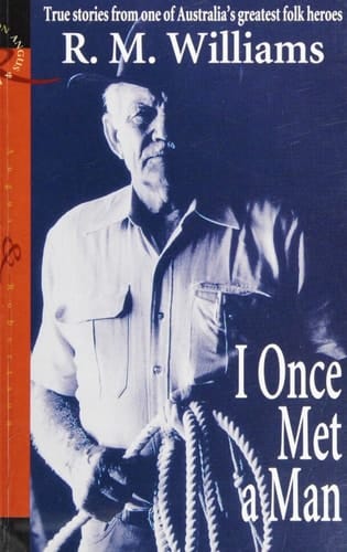 I Once Met a Man: True Stories from One of Australia's Greatest Fol Heroes