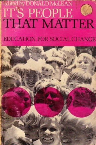 It's people that matter;: Education for social change,