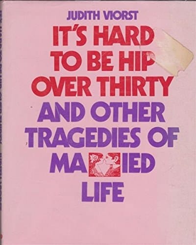 It's Hard to be Hip Over Thirty