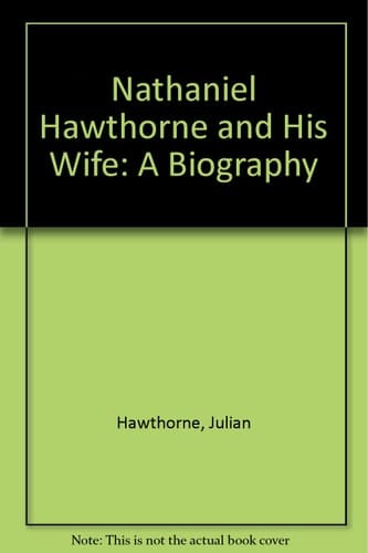Nathaniel Hawthorne and His Wife : A Biography Volume II
