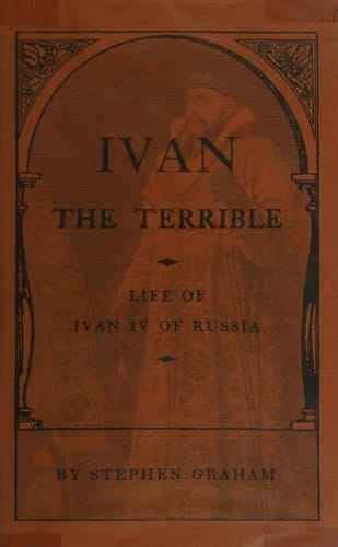 Ivan the Terrible: Life of Ivan IV of Russia