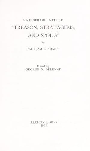 A Melodrame Entitled "Treason, Stratagems, and Spoils"