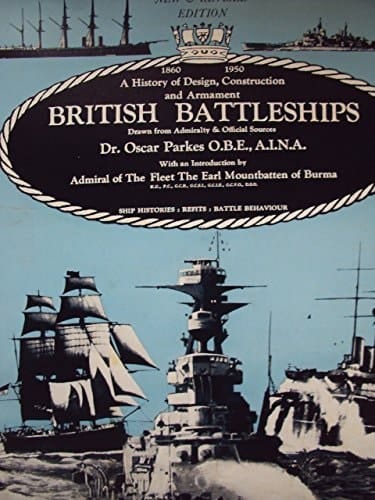 British Battleships, Eighteen Sixty to Nineteen Fifty: A History of Design, Construction & Armament