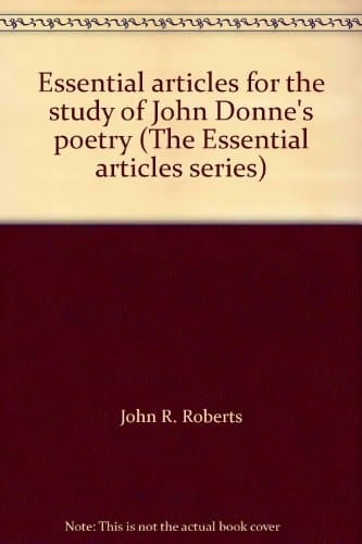 Essential articles for the study of John Donne's poetry (The Essential articles series)