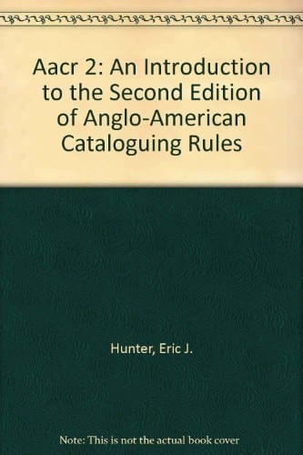 Aacr 2: An Introduction to the Second Edition of Anglo-American Cataloguing Rules