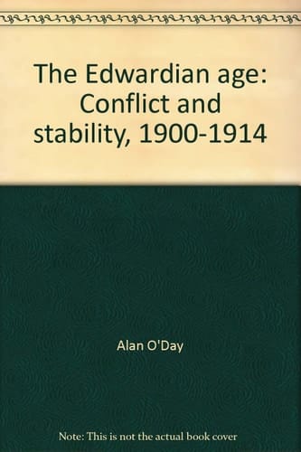 The Edwardian age: Conflict and stability, 1900-1914