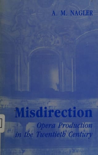 Misdirection: Opera Production in the Twentieth Century