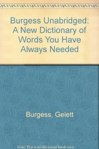 Burgess Unabridged: A New Dictionary of Words You Have Always Needed