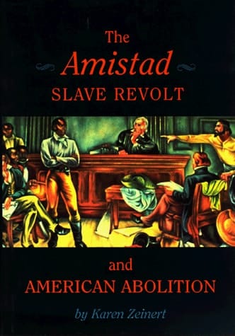 The Amistad Slave Revolt and American Abolition