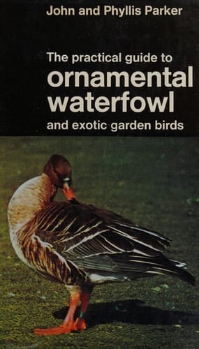 The practical guide to ornamental waterfowl and exotic garden birds