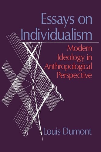 Essays on Individualism Modern Ideology in Anthropological Perspective