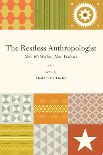 The Restless Anthropologist New Fieldsites, New Visions