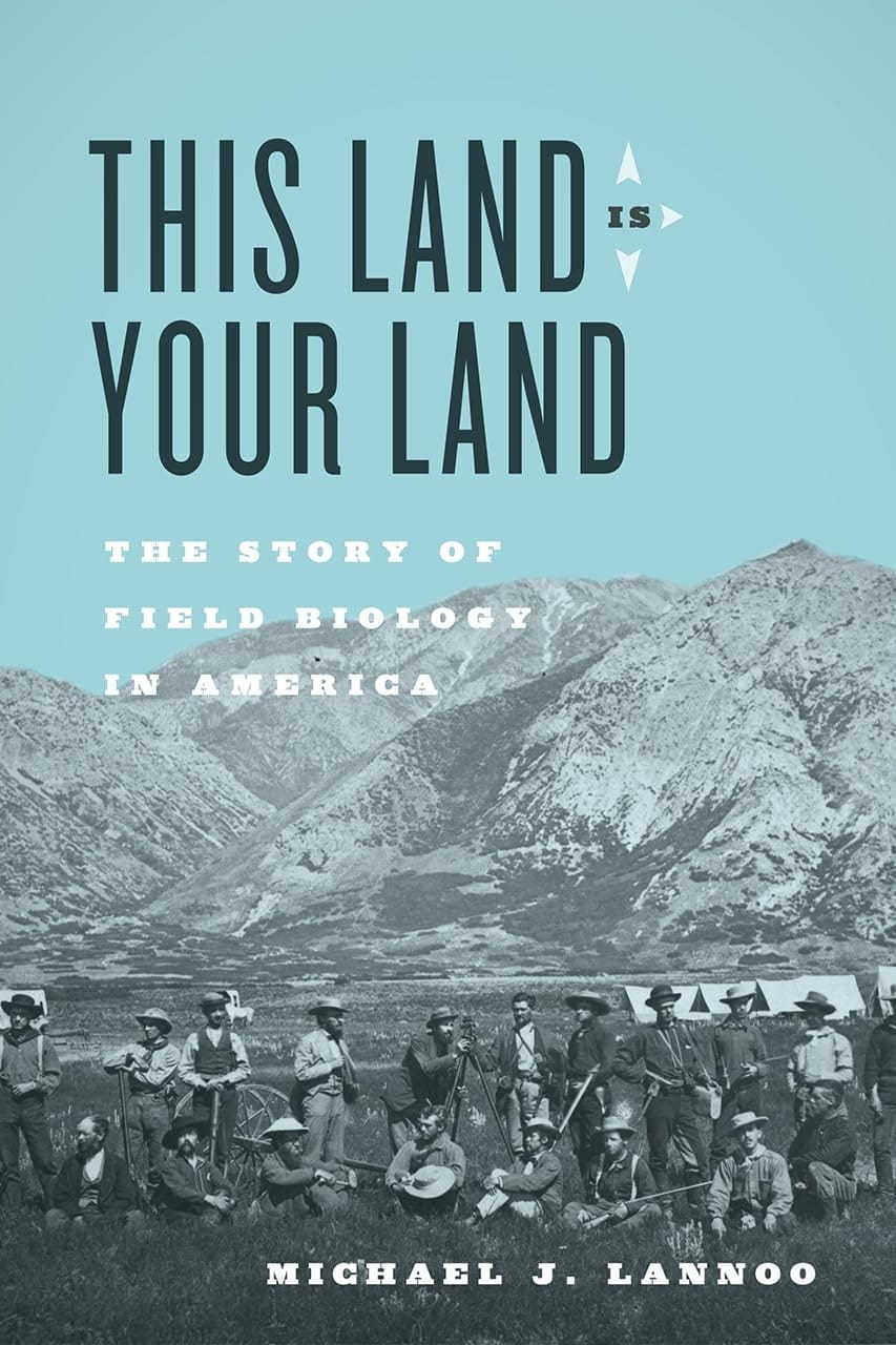 This Land Is Your Land The Story of Field Biology in America