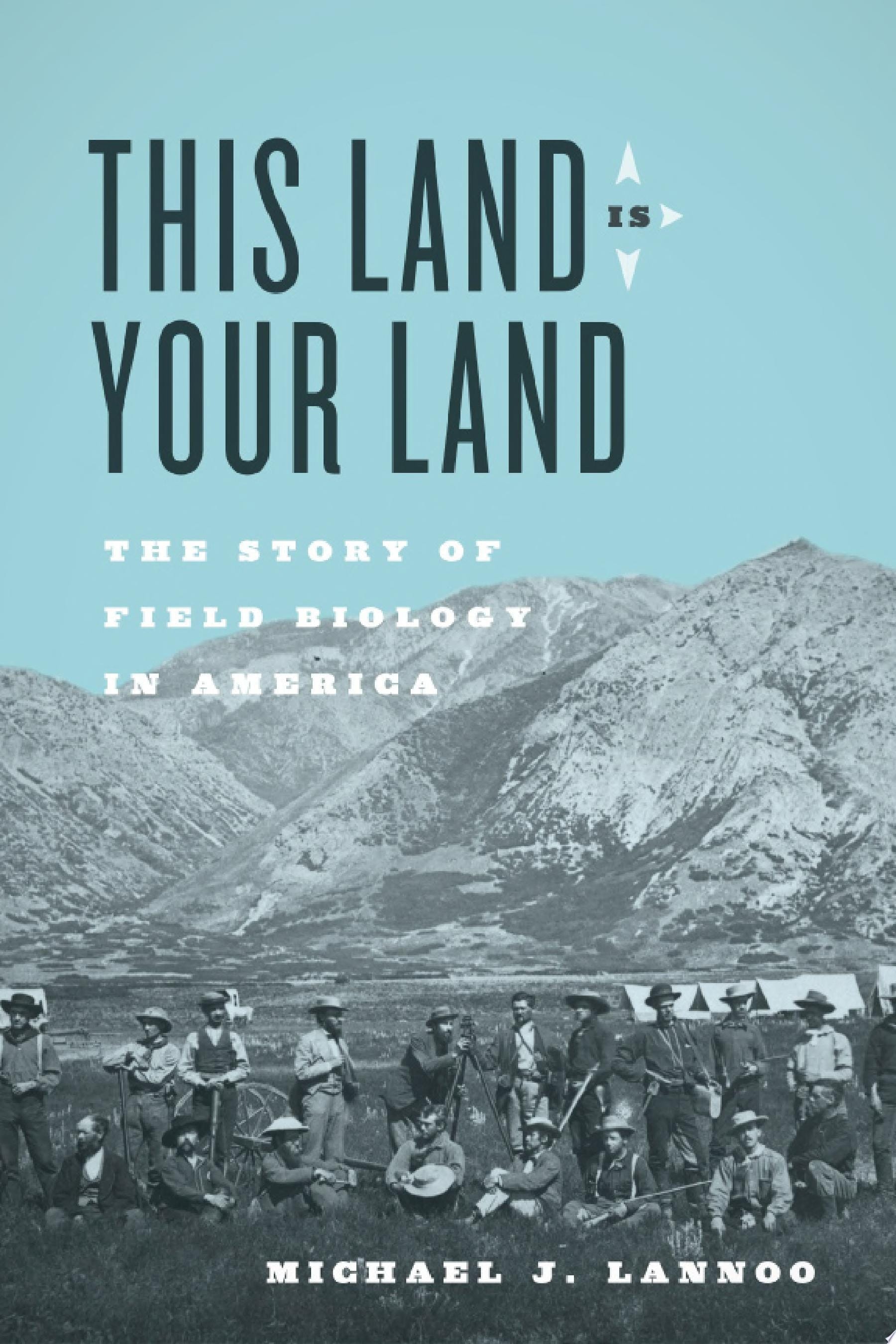 This Land Is Your Land The Story of Field Biology in America