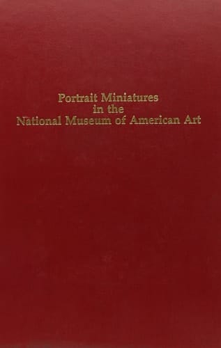 Portrait Miniatures in the National Museum of American Art