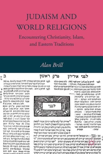 Judaism and World Religions Encountering Christianity, Islam, and Eastern Traditions