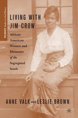 Living with Jim Crow African American Women and Memories of the Segregated South