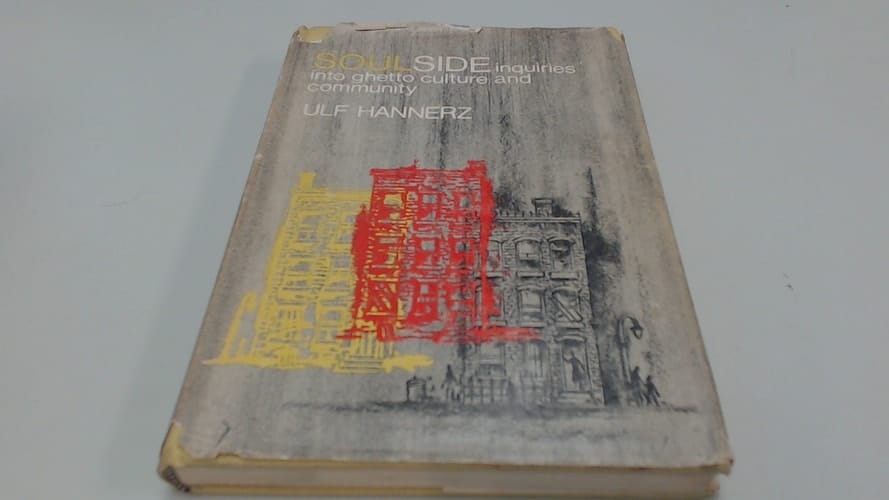 Soulside;: Inquiries into ghetto culture and community