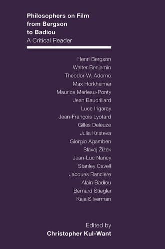 Philosophers on Film from Bergson to Badiou A Critical Reader